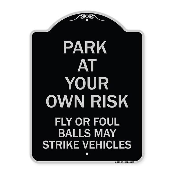 Park Your Own Risk Fly or Foul Balls May Strike Vehicles Heavy-Gauge Alum, 24" x 18", BS-1824-23482